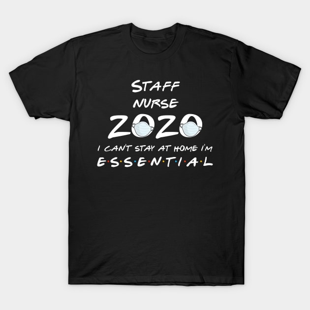 Staff Nurse 2020 Quarantine Gift T-Shirt by llama_chill_art